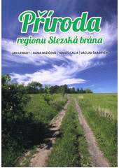 Příroda regionu Slezská brána (Jan Lenart) (česky)