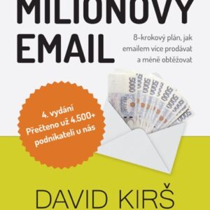 Miliónový email - 8-krokový plán, jak emailem více prodávat a méně obtěžovat (David Kirš) (česky)