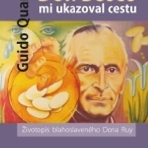 Don Bosco mi ukazoval cestu - Životopis dona Ruy (Guido Quarzo) (česky)
