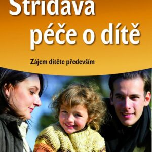 Střídavá péče o dítě - V zájmu dítěte především (Tomáš Novák) (česky)