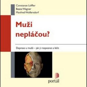 Muži nepláčou? - Deprese u mužů - Jak ji rozpoznat a léčit (Beate Wagner) (česky)