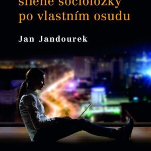Průvodce šílené socioložky po vlastním osudu (Jan Jandourek) (česky)