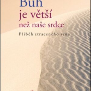 Bůh je větší než naše srdce - Příběh ztraceného syna (Brantschen B. Johannes) (česky)