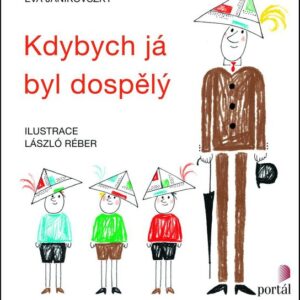 Kdybych já byl dospělý (Éva Janikovszky) (česky)