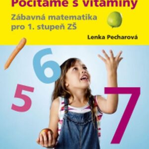 Počítáme s vitaminy - Zábavná matematika pro 1. stupeň ZŠ (Lenka Pecharová) (česky)