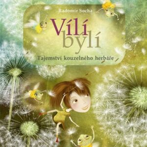 Vílí býlí - Tajemství kouzelného herbáře (RNDr. Radomír Socha DrSc.) (česky)