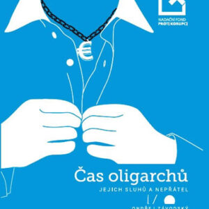 Čas oligarchů, jejich sluhů a nepřátel (Ondřej Závodský) (česky)