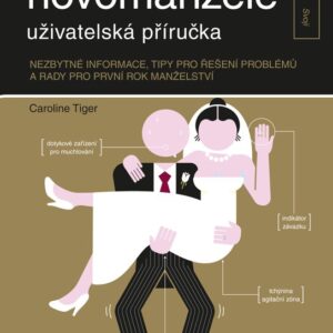 Novomanželé - uživatelská příručka - Nezbytné informace, tipy pro řešení problémů a rady pro první rok manželství
