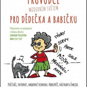Průvodce moderním světem pro dědečka a babičku (Lenka Hrivňáková) (česky)