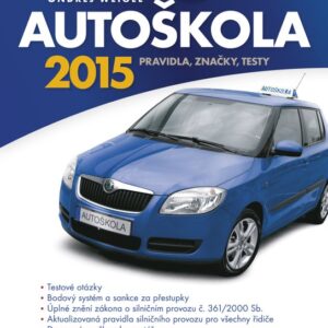 Autoškola 2015 - Pravidla, značky, testy (Ondřej Weigel) (česky)