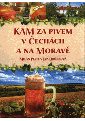 Kam za pivem v Čechách a na Moravě (Eva Obůrková) (česky)