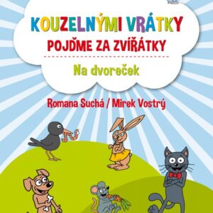 Kouzelnými vrátky pojďme za zvířátky - Na dvoreček (Romana Suchá) (česky)