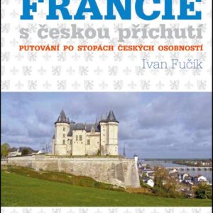 Francie s českou příchutí (Ivan Fučík) (česky)
