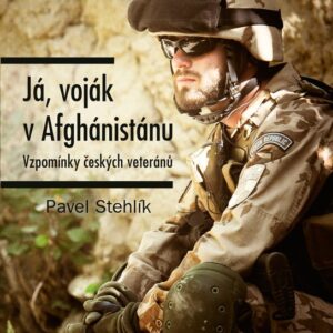 Já, voják v Afghánistánu (Pavel Stehlík) (česky)