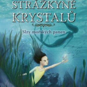 Strážkyně krystalů: Slzy mořských panen (Jess Blacková) (česky)