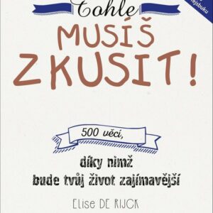 Tohle musíš zkusit! (Elise De Rijck) (česky)