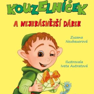 Kouzelníček a nejkrásnější dárek (Zuzana Neubauerová) (česky)
