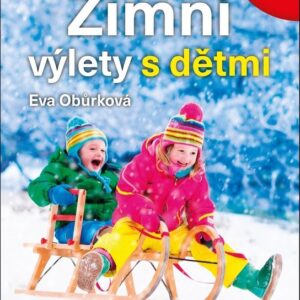 Zimní výlety s dětmi (Eva Obůrková) (česky)