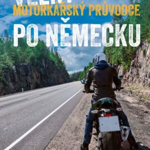 Velký motorkářský průvodce po Německu (Klaus Hinterschuster) (česky)