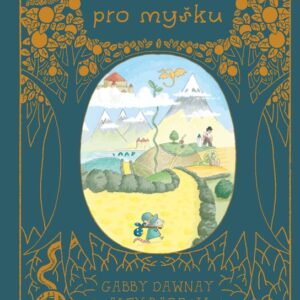 Domeček pro myšku (Gabby Dawnay) (česky)