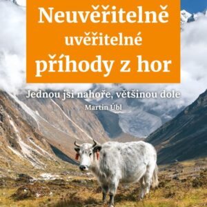 Neuvěřitelně uvěřitelné příhody z hor (Martin Úbl) (česky)