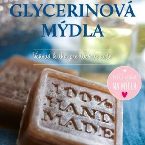 Glycerinová mýdla (Alexandra Martina Běhalová) (česky)