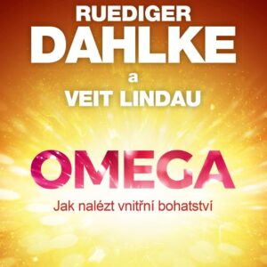 Omega jak nalézt vnitřní bohatství (Ruediger Dahlke) (česky)