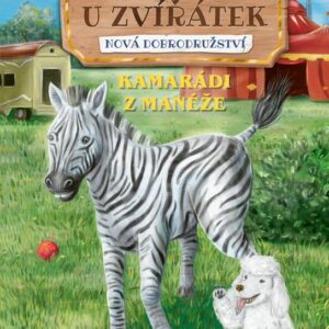 Hotel U Zvířátek Kamarádi z manéže (Zuzana Neubauerová) (česky)