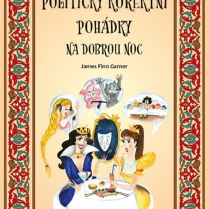Politicky korektní pohádky na dobrou noc (James Finn Garner) (česky)