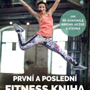 První a poslední fitness kniha (Andy Pavelcová) (česky)