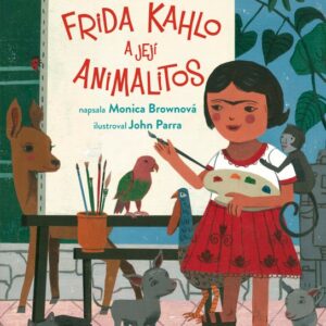Frida Kahlo a její animalitos (Monica  Brown) (česky)