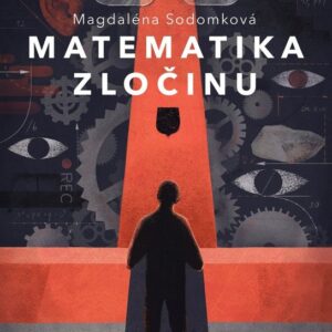 Matematika zločinu (Magdaléna Sodomková) (česky)