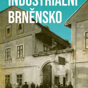 Industriální Brněnsko (PhDr. Karel Sklenář DrSc.) (česky)