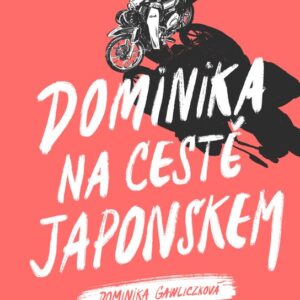Dominika na cestě Japonskem (Dominika Gawliczková) (česky)
