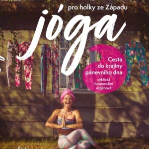 Jóga pro holky ze Západu - Cesta do krajiny pánevního dna (Šárka Simonidesová) (česky)