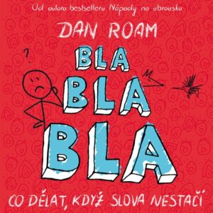 Bla bla bla - Co dělat, když slova nestačí (Roam Dan) (česky)