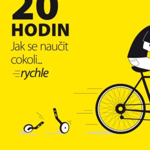 Prvních 20 hodin - Jak se naučit cokoli ... rychle (Josh Kaufman) (česky)