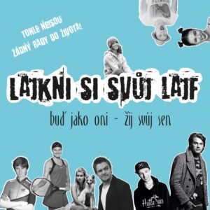 Lajkni si svůj lajf - Buď jako oni - žij svůj sen (Paďourová Tereza) (česky)