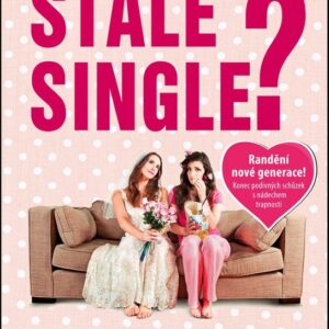 Stále single? - Randění nové generace (Angela Sperová) (česky)