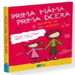 Prima máma, prima dcera – bavíme se do večera - Pojď si se mnou hrát, mami (Karolin Küntzelová) (česky)