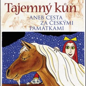 Tajemný kůň, aneb, Cesta za českými památkami (Martina Drijverová) (česky)