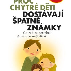 Proč chytré děti dostávají špatné známky (Linda Bress Silbert) (česky)