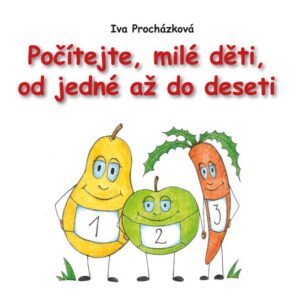 Počítejte, milé děti, od jedné až do deseti (Iva Procházková) (česky)