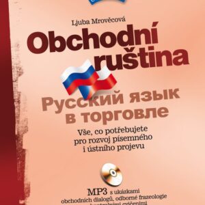 Obchodní ruština + mp3 - Vše, co potřebujete pro rozvoj písemného i ústního projevu (Ljuba Mrověcová) (česky)