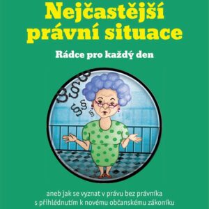 Nejčastější právní situace rádce pro každý den (Kateřina Čepicová) (česky)