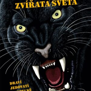 Nejnebezpečnější zvířata světa - Draví, jedovatí, smrtelně nebezpeční (Karolin Küntzelová) (česky)