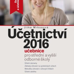 Účetnictví 2016 - Učebnice pro střední a vyšší odborné školy (Jitka Mrkosová) (česky)