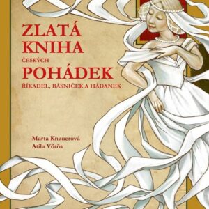 Zlatá kniha českých pohádek, říkadel, básniček a hádanek (Anna Knauerová) (česky)