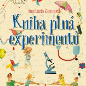 Kniha plná experimentů (Anastasia Zanoncelli) (česky)