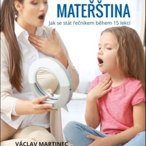 Mluvená mateřština - Jak se stát řečníkem během 15 lekcí (Václav Martinec) (česky)